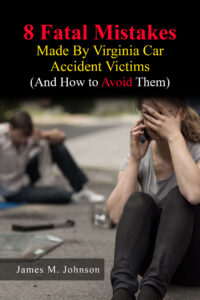 8 Fatal Mistakes - Car Accident DUI Lawyer Woodbridge VA Woodbridge VA Car Accident DUI Attorney - 8 Fatal Mistakes