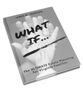 WHAT IF Book - Estate Planning Lawyer Woodbridge VA Estate Planning Attorney Woodbridge VA - What If Book
